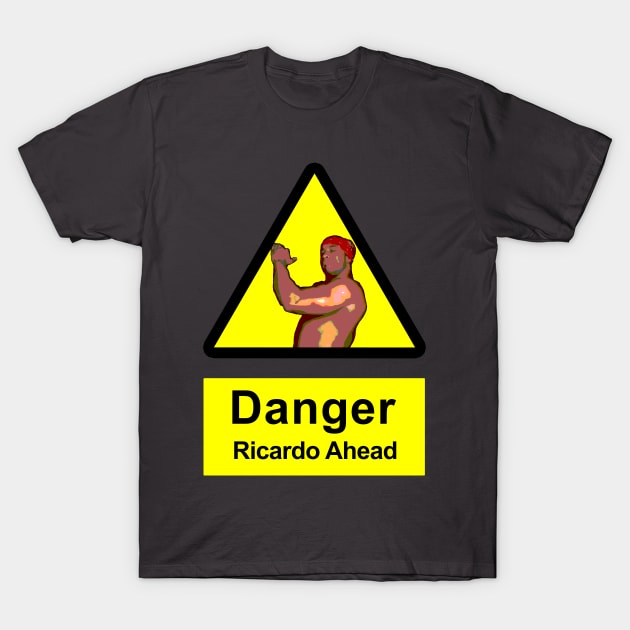 Ricardo Milos - DANGER T-Shirt by giovanniiiii